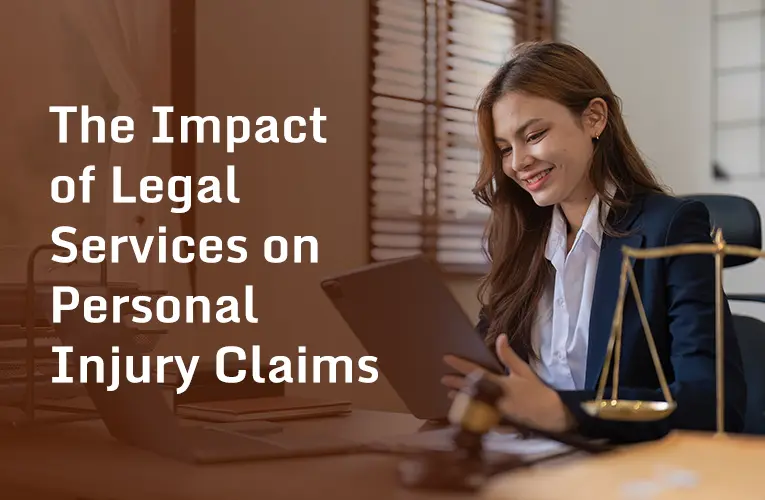 The Impact of Legal Services on Personal Injury Claims